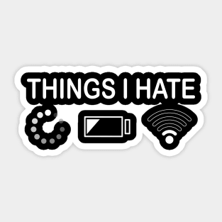 Things I Hate - Irritated - Mega Sticker